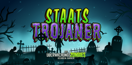 Grafik eines Friedshofs mit Grabsteinen und Zombies. Darüber der Text in Comic-artiger Schrift: „Staatstrojaner“.